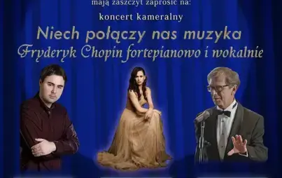 Zdjęcie do Niech połączy nas muzyka Fryderyk Chopin fortepianowo i wokalnie